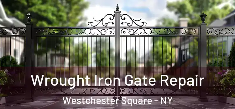 Wrought Iron Gate Repair Westchester Square - NY
